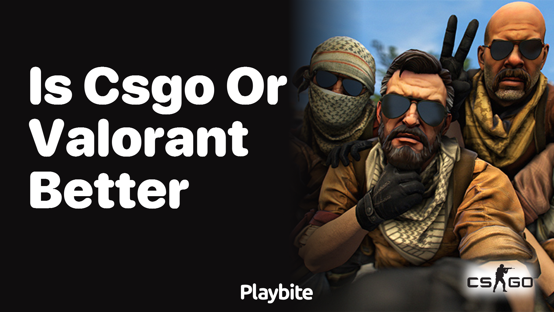 Is CS:GO or Valorant Better?