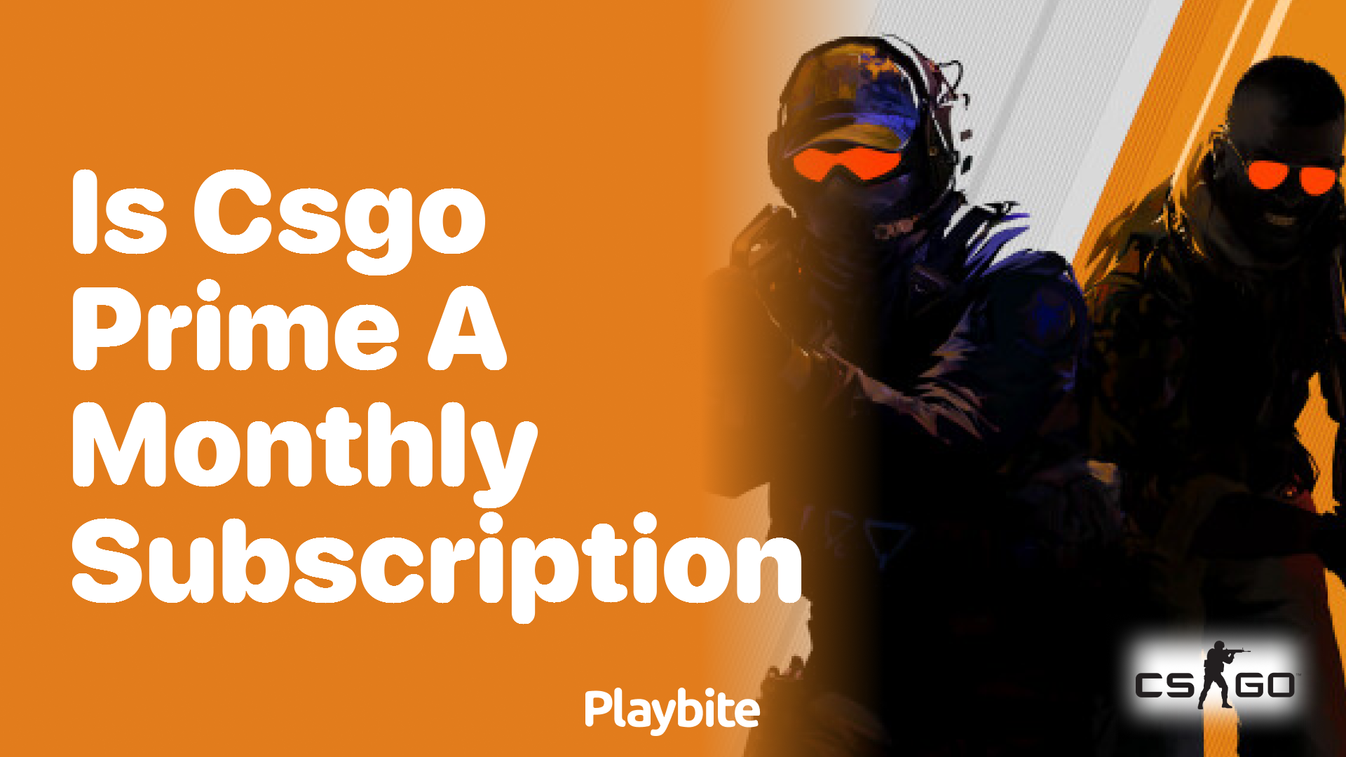 Is CS:GO Prime a monthly subscription?