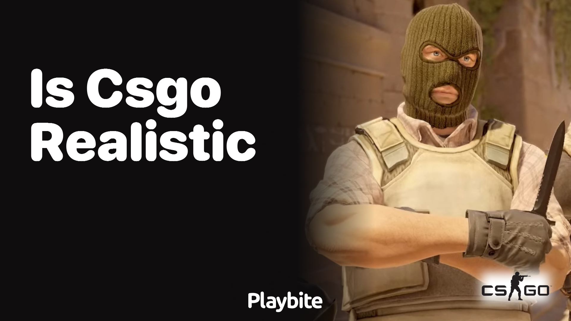 Is CSGO realistic?