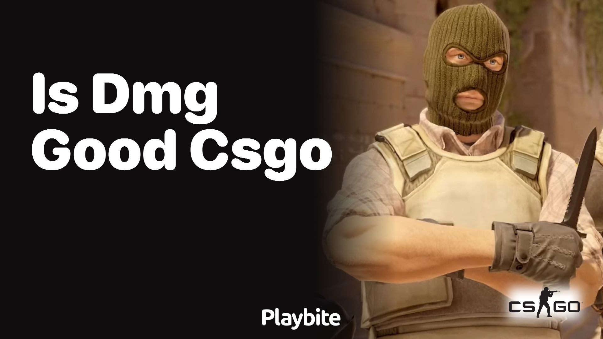 Is DMG good in CS:GO?