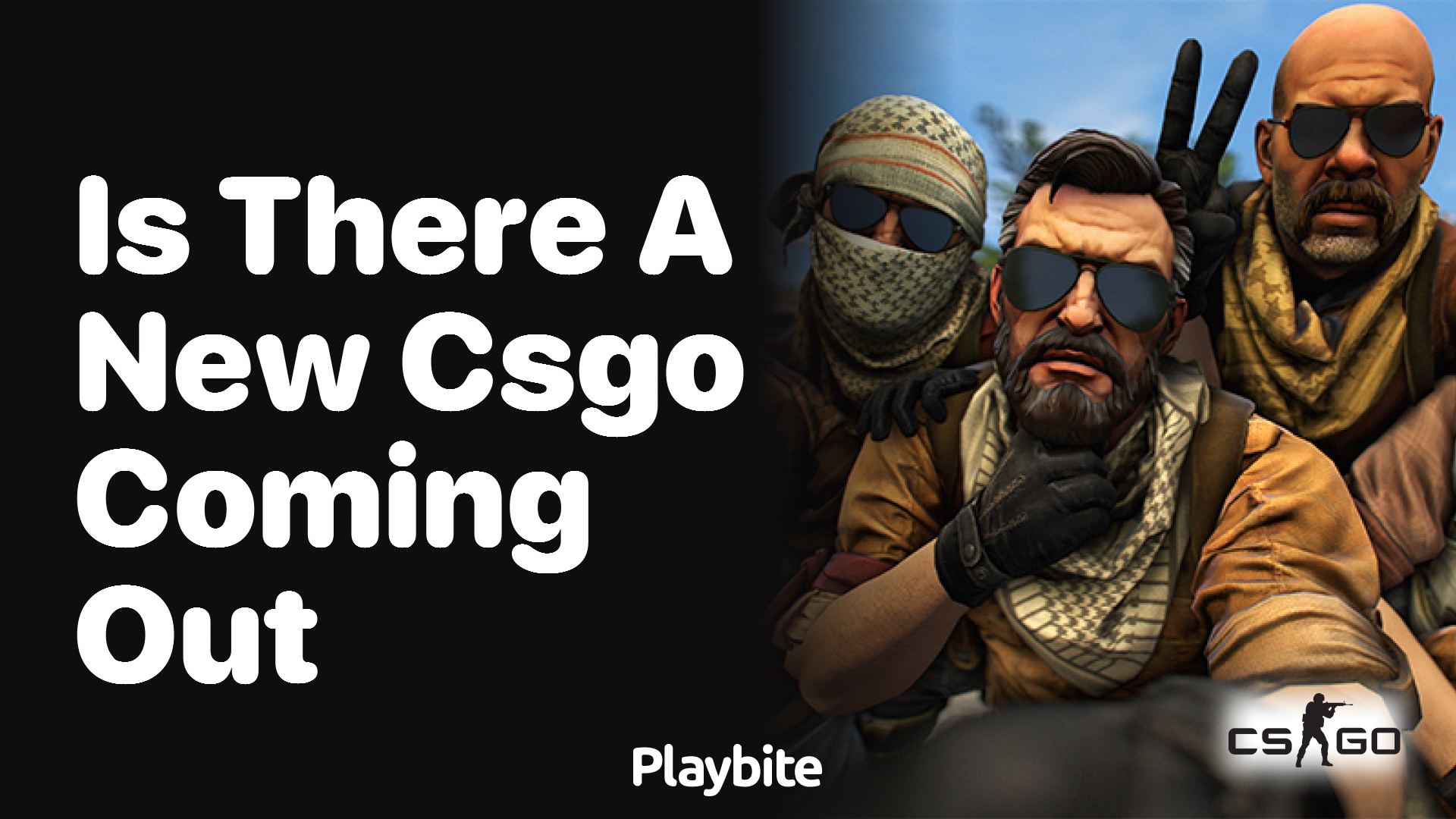 Is there a new CS:GO coming out?