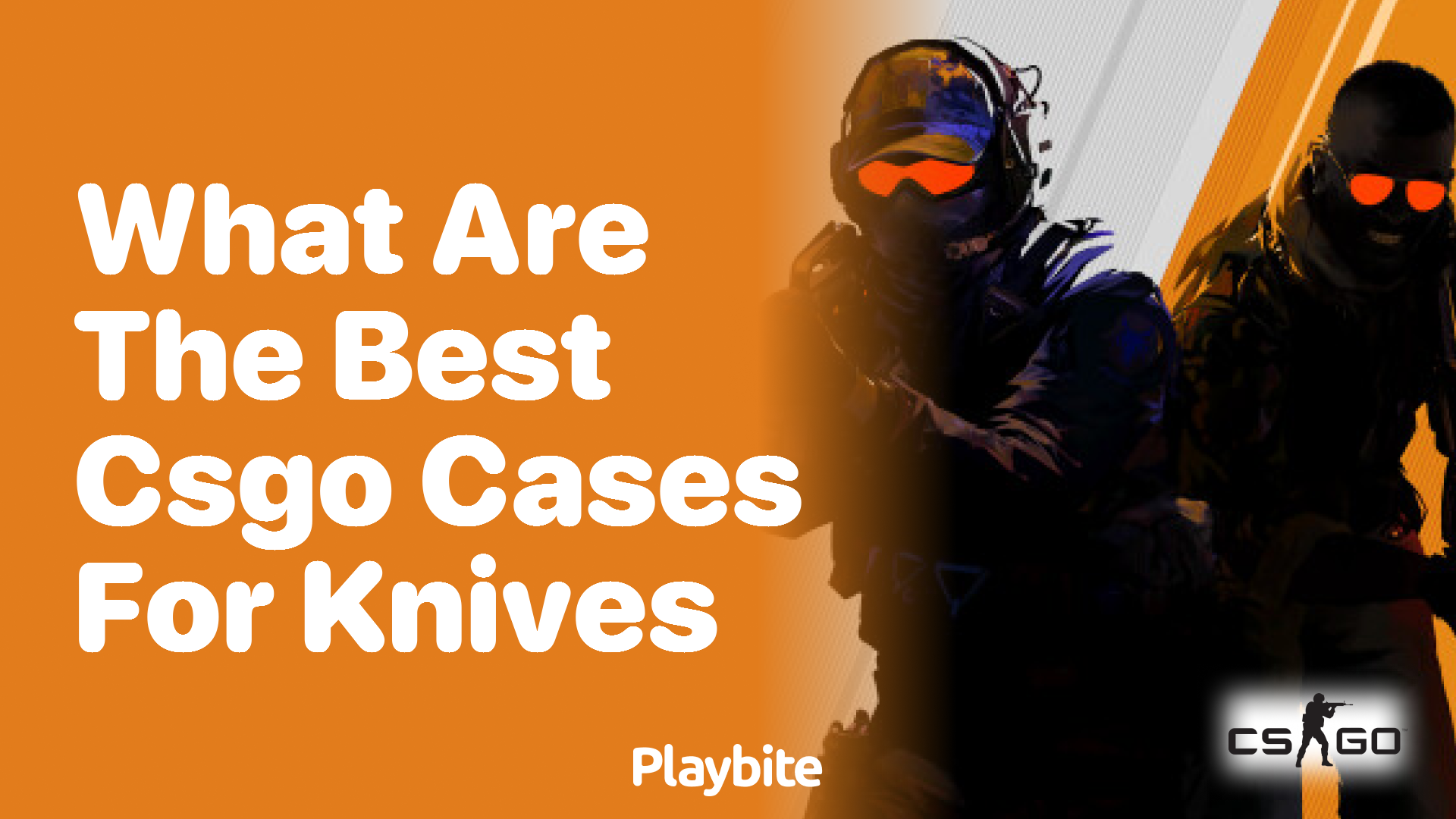 What are the best CS:GO cases for knives?