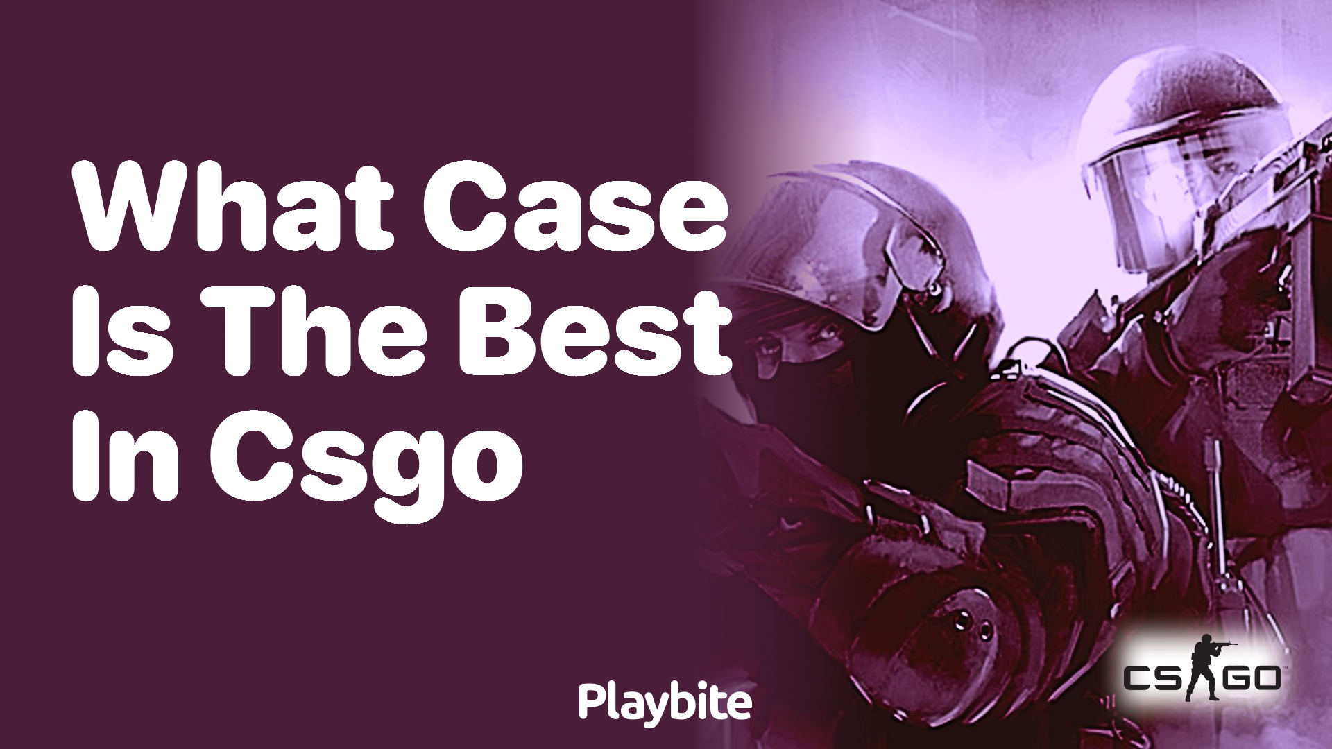 What case is the best in CS:GO?