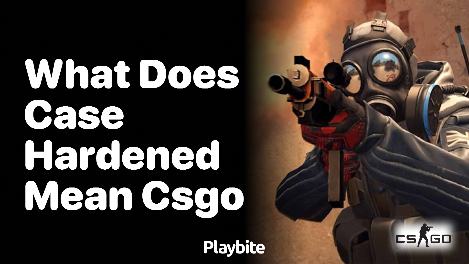 What does &#8216;Case Hardened&#8217; mean in CS:GO?