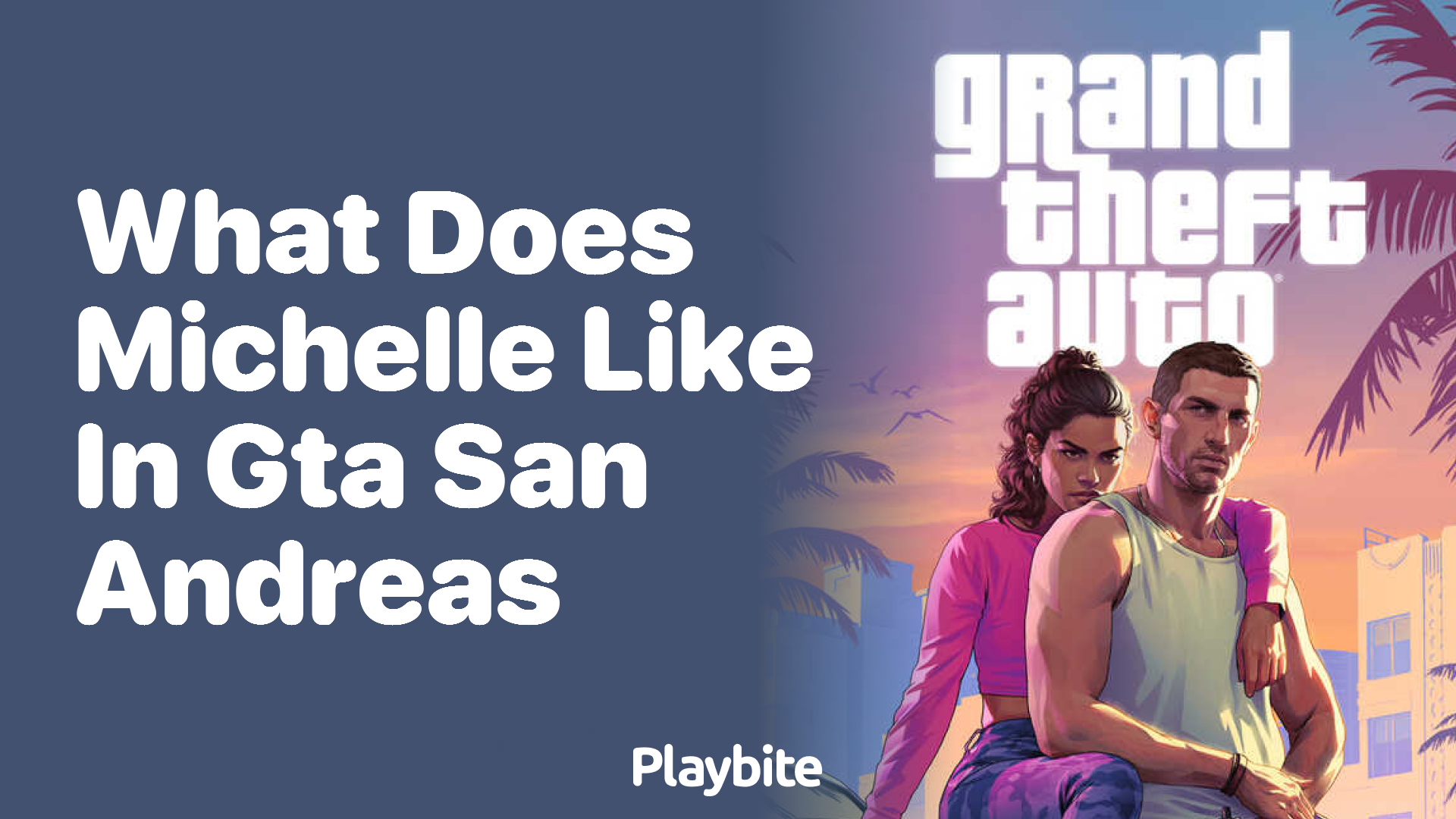 What does Michelle like in GTA San Andreas?