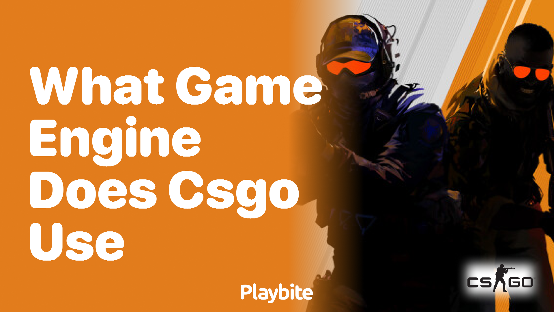 What game engine does CS:GO use?