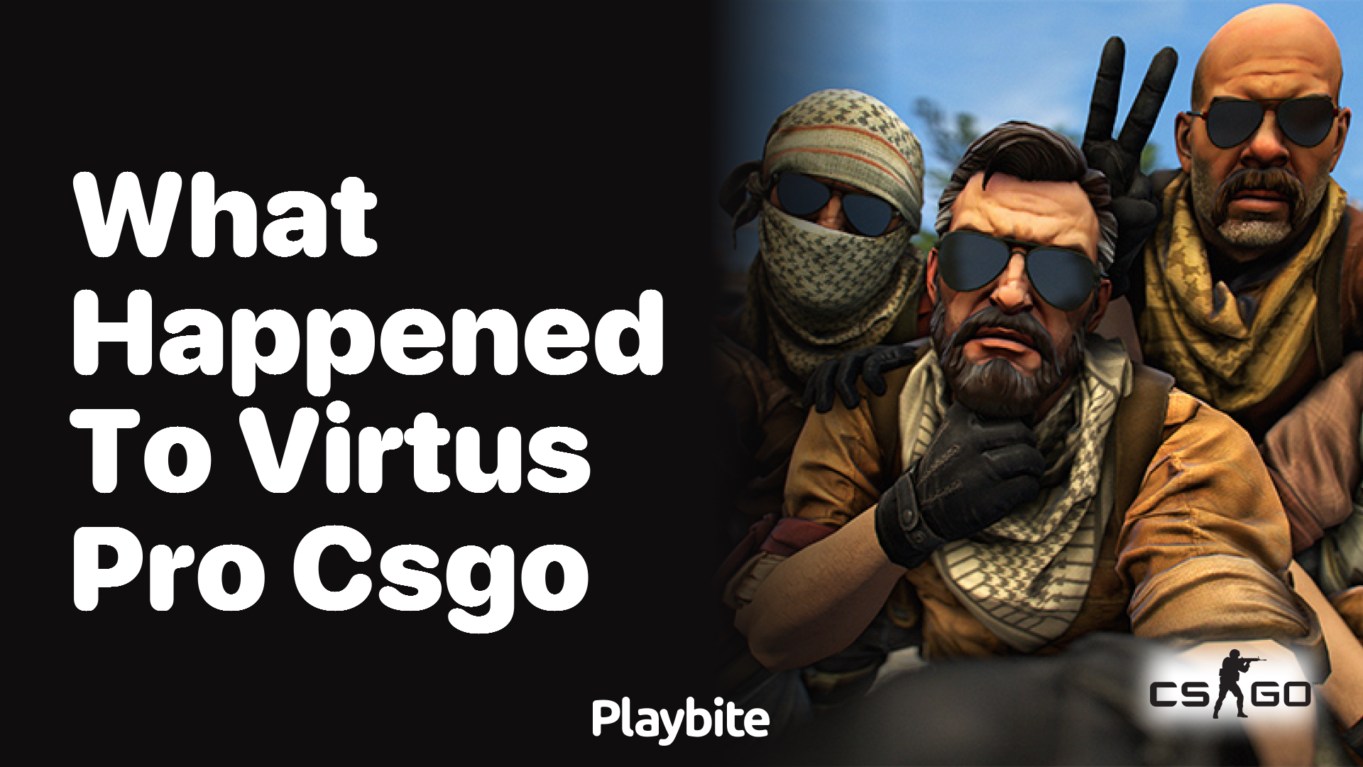 What happened to Virtus Pro CSGO?