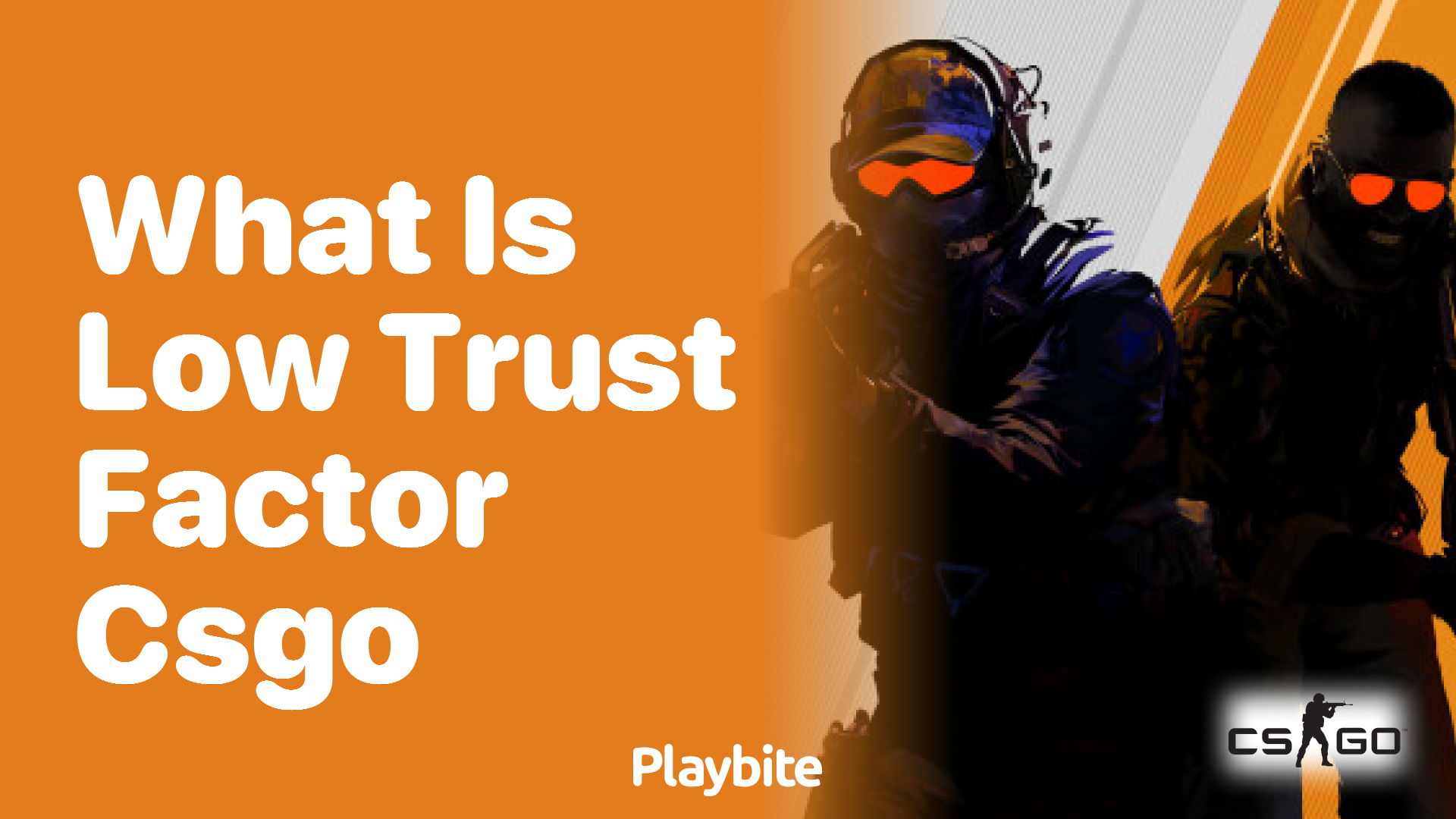 What is Low Trust Factor in CS:GO?