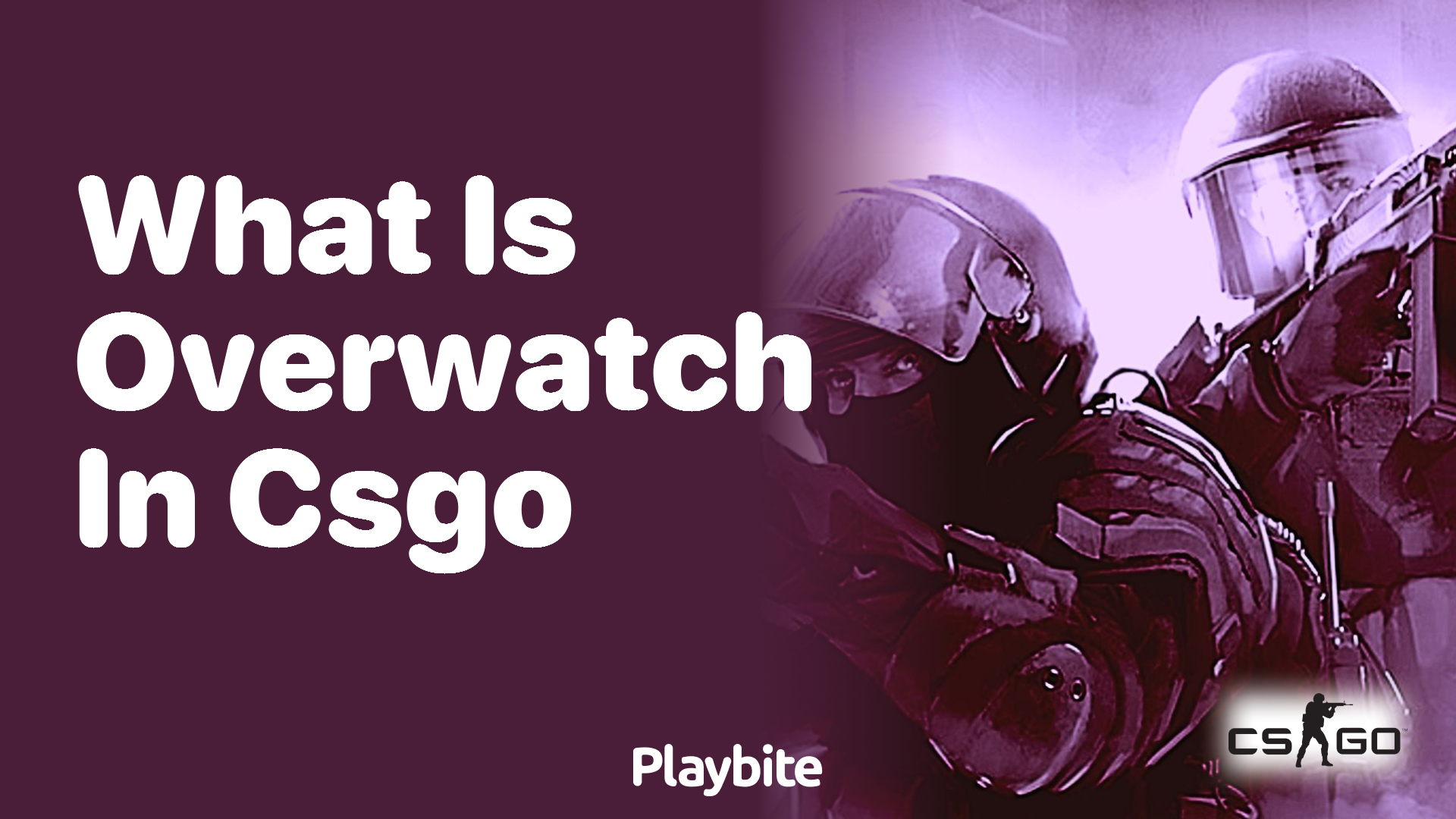 What is Overwatch in CSGO?