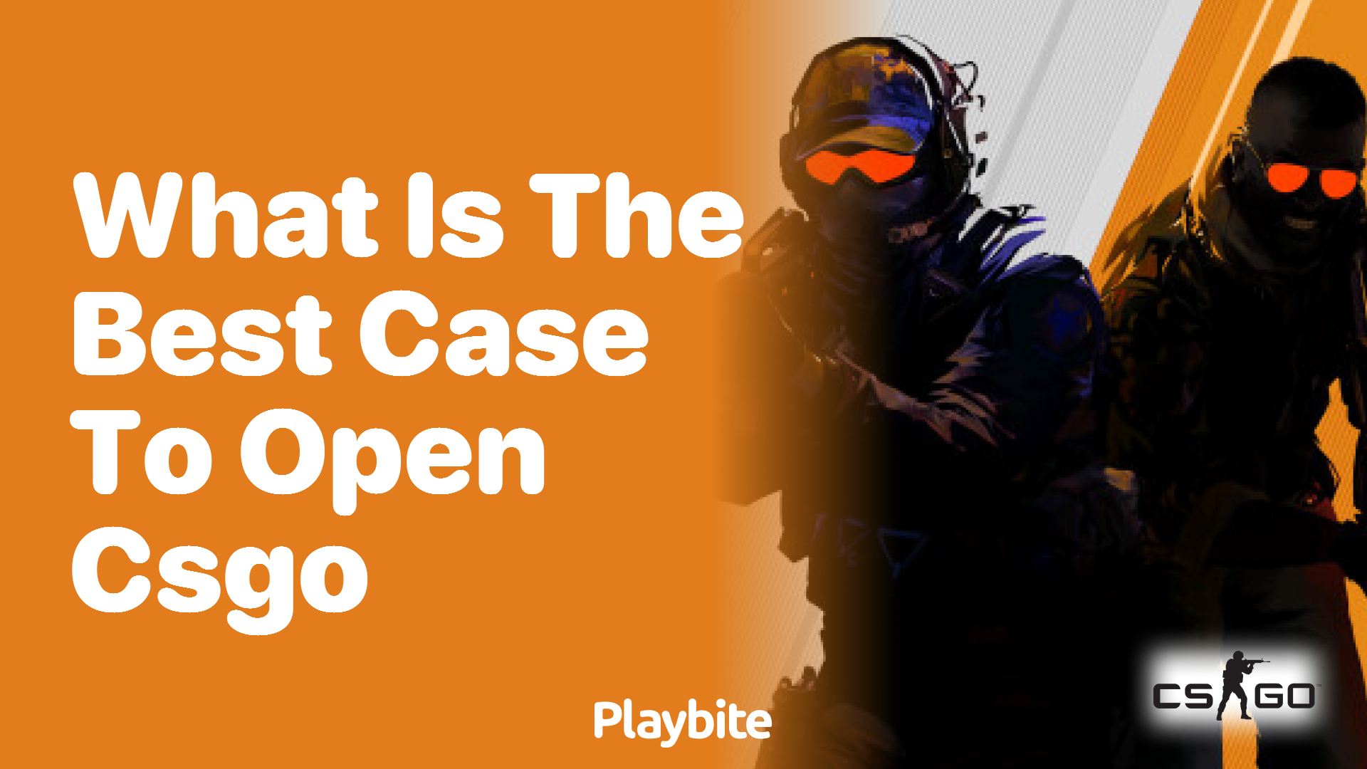 What is the best case to open in CSGO?