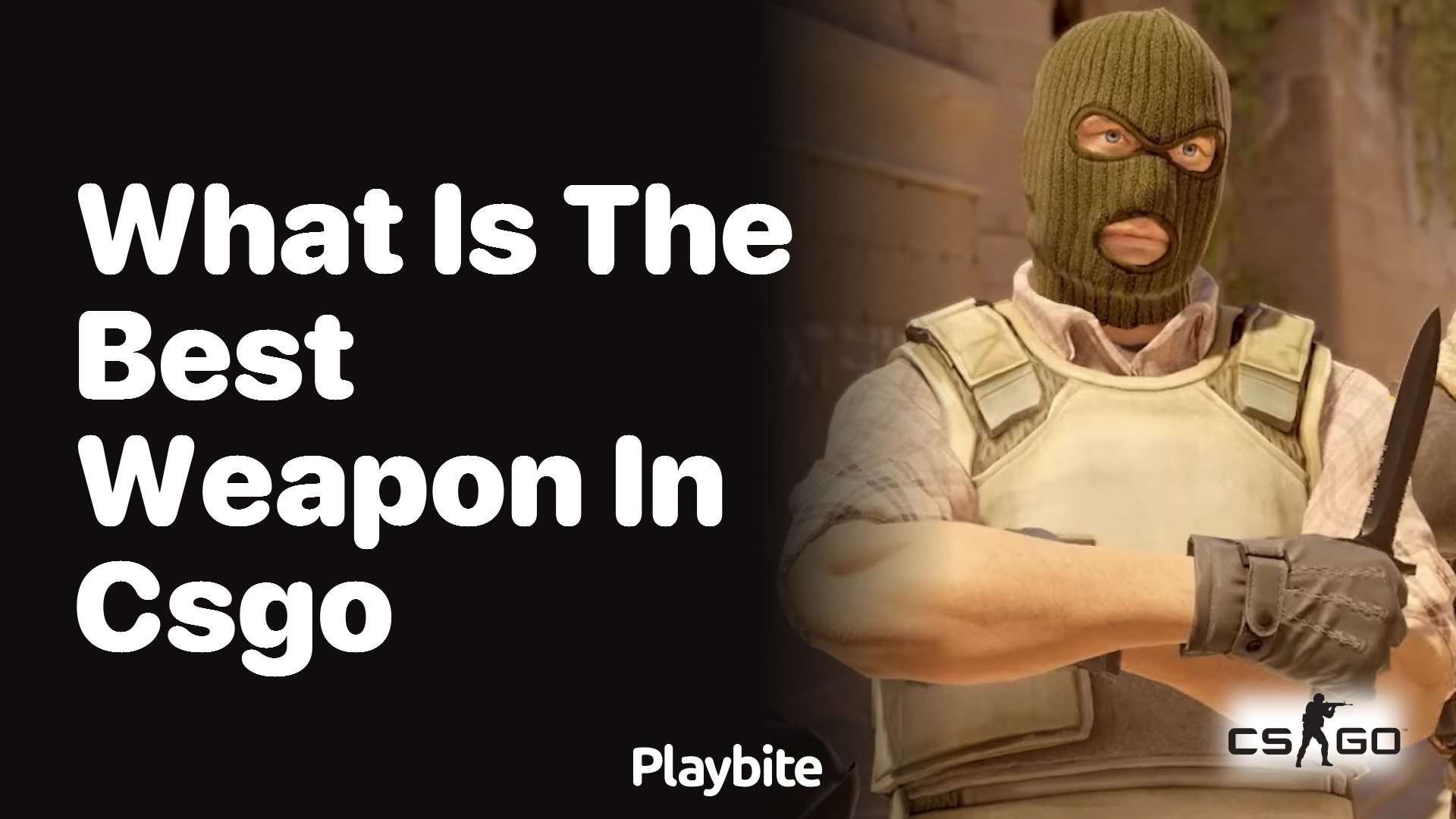 What is the best weapon in CS:GO?