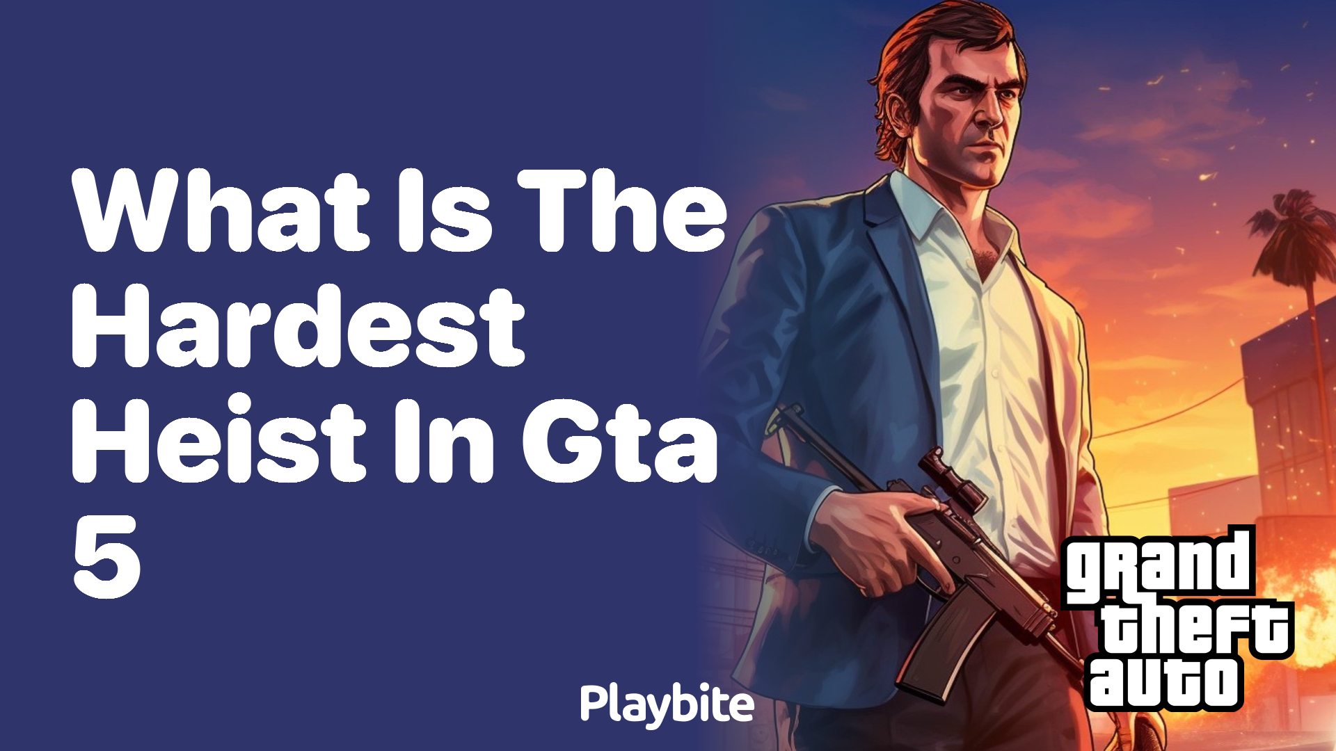 What is the hardest heist in GTA 5?