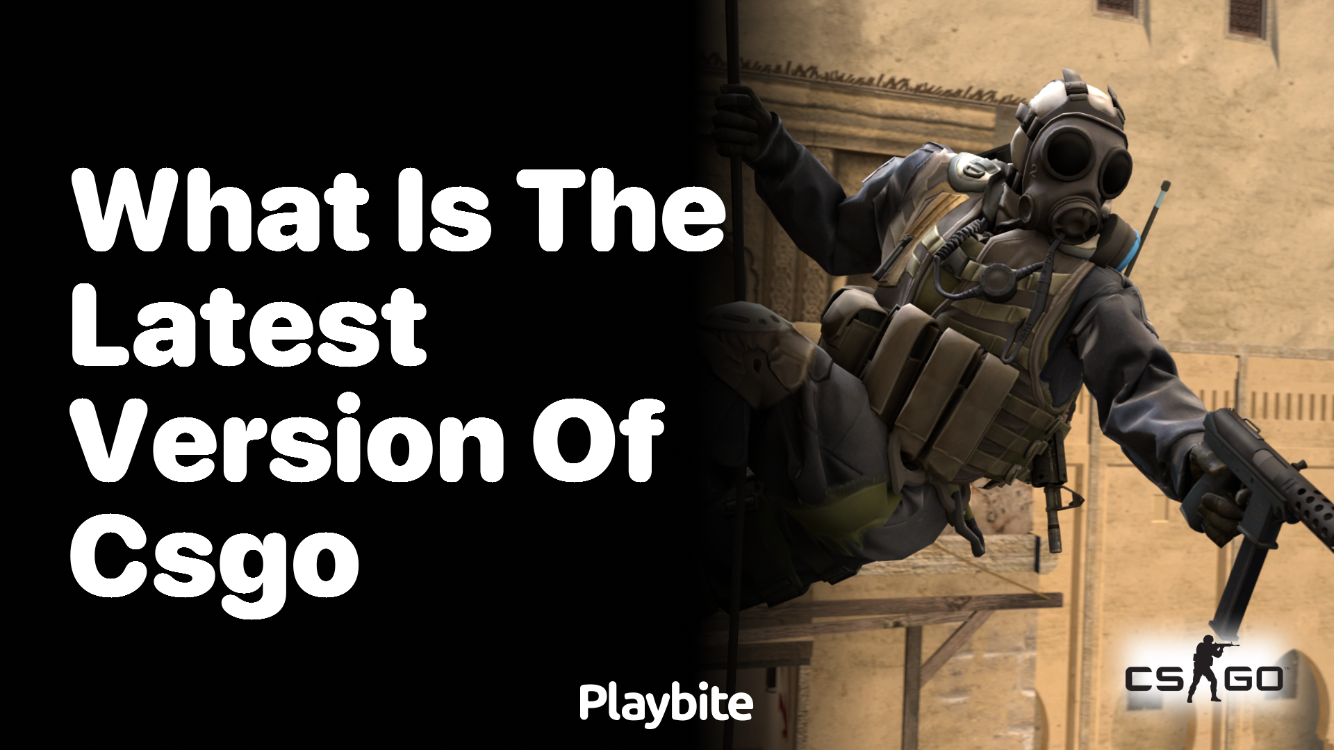 What is the latest version of CS:GO?