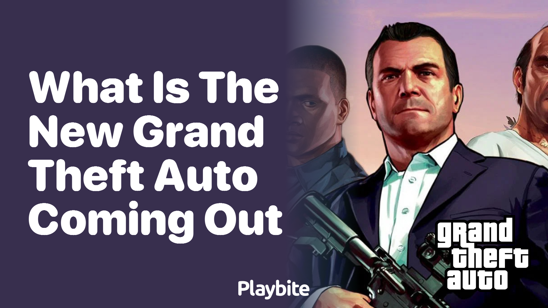 What Is the New Grand Theft Auto Coming Out?