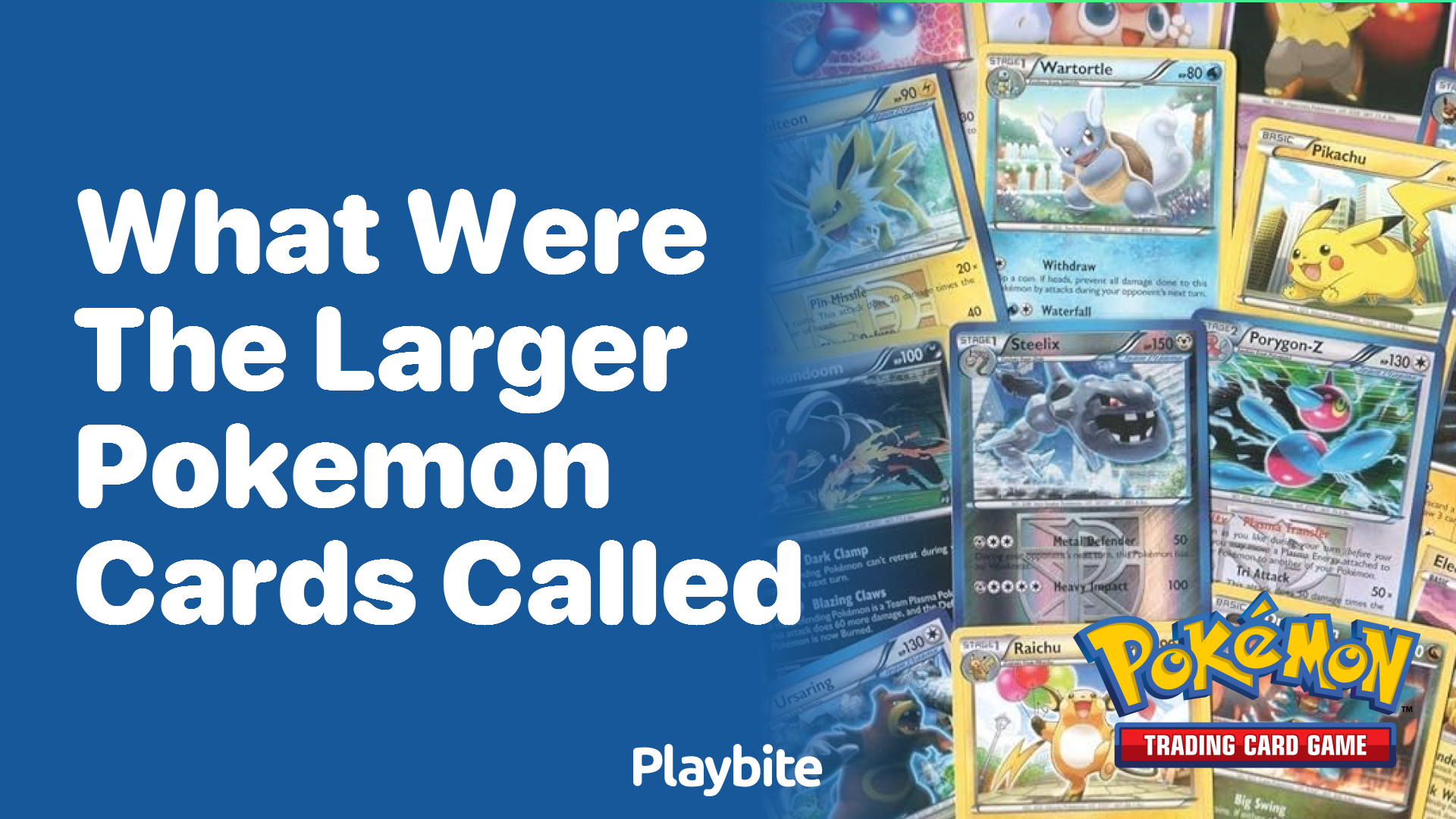 What were the larger Pokemon cards called?