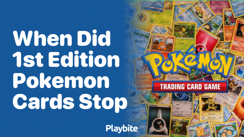 When did Pokémon stop 1st edition?