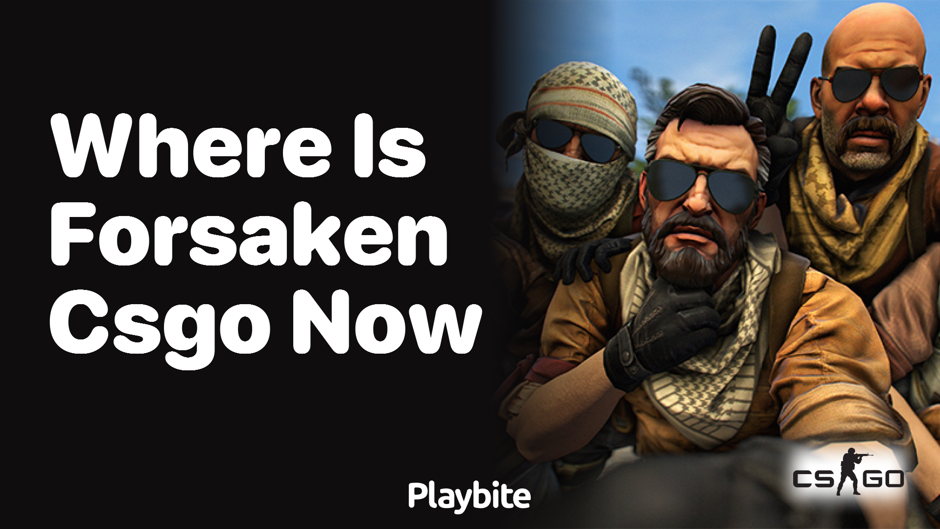 Where is Forsaken from CS:GO now?