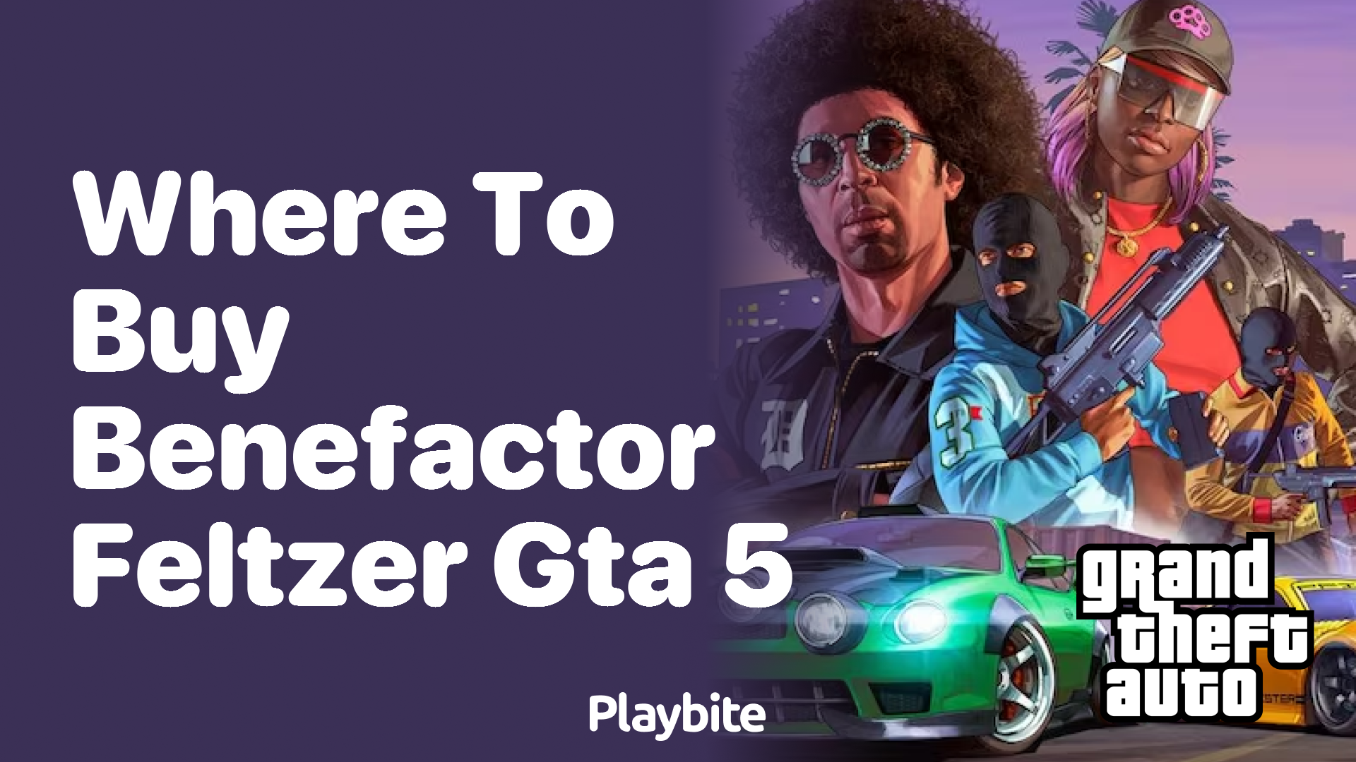 Where to buy the Benefactor Feltzer in GTA 5? - Playbite