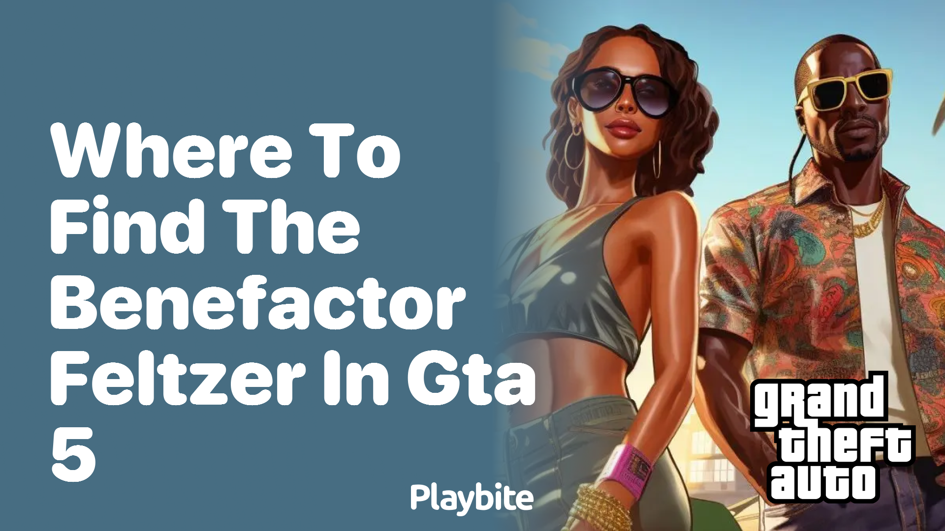 Where to find the Benefactor Feltzer in GTA 5? - Playbite