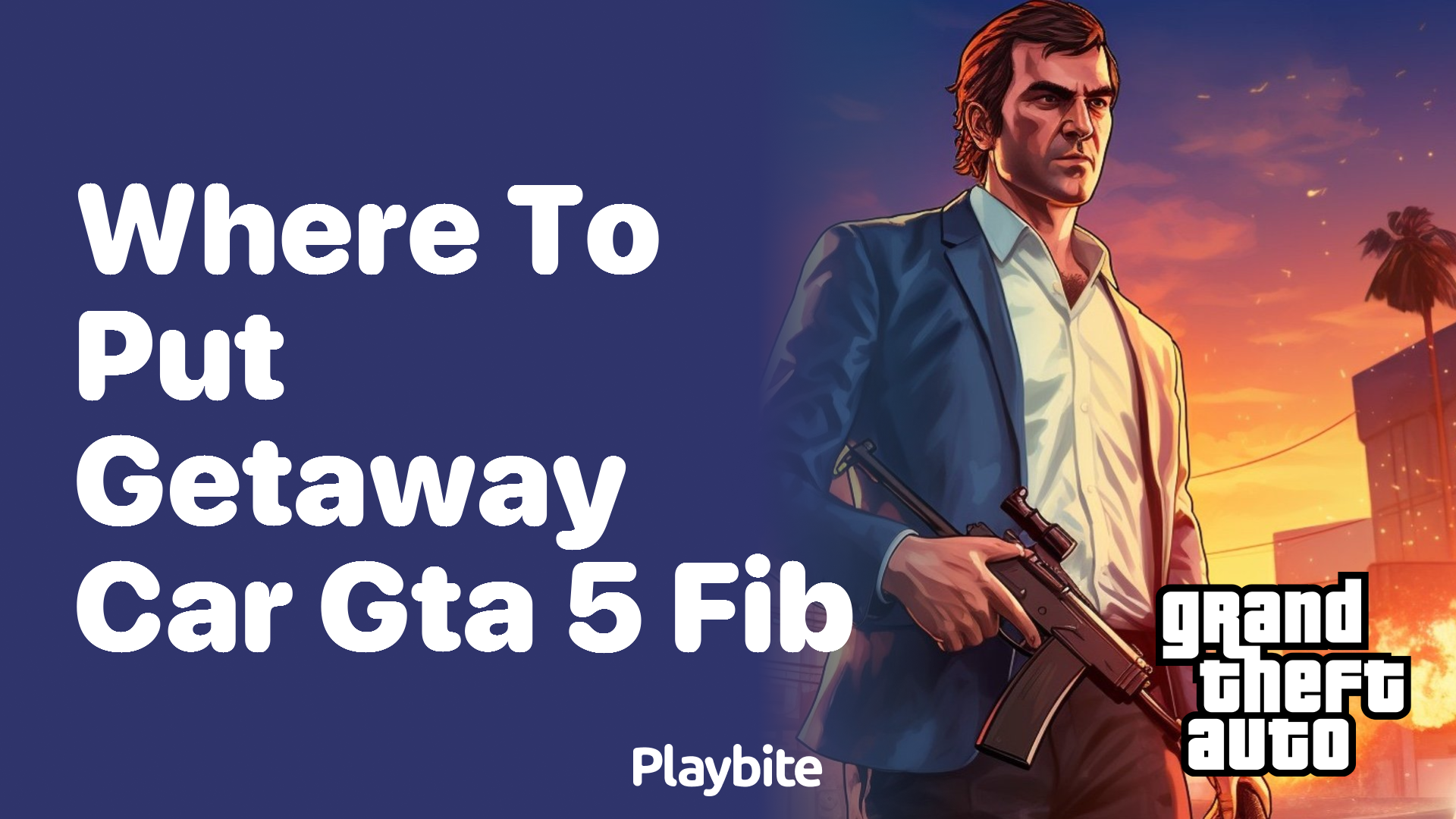 Where to Put Getaway Car in GTA 5 for FIB Mission - Playbite