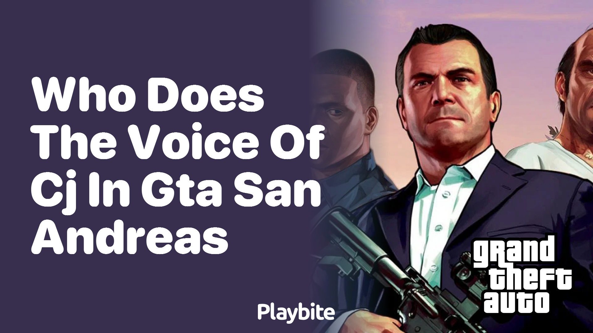 Who does the voice of CJ in GTA San Andreas? - Playbite