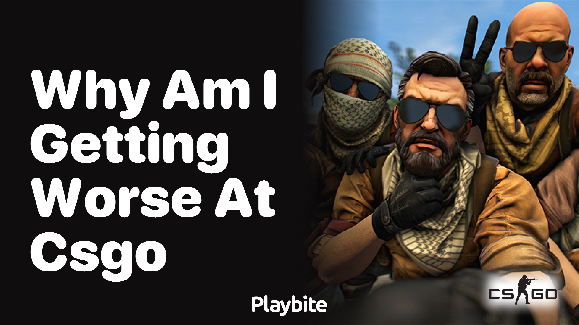 Why am I getting worse at CS:GO?