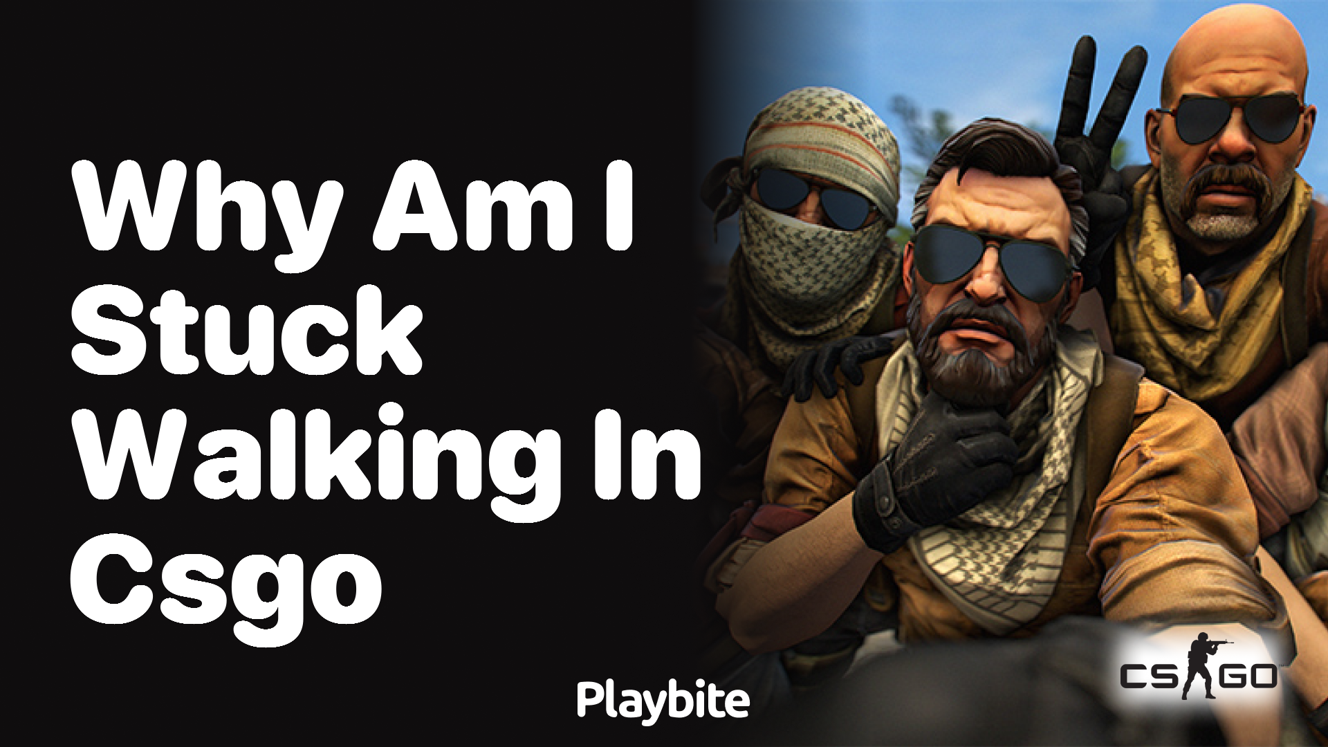 Why am I stuck walking in CS:GO?