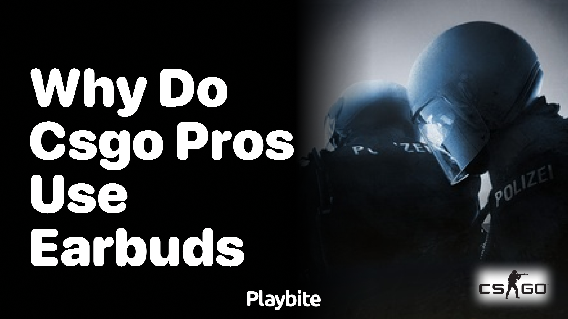 Why do CS:GO pros use earbuds?