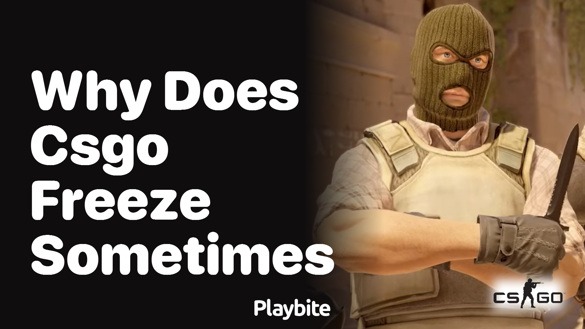 Why does CS:GO freeze sometimes?