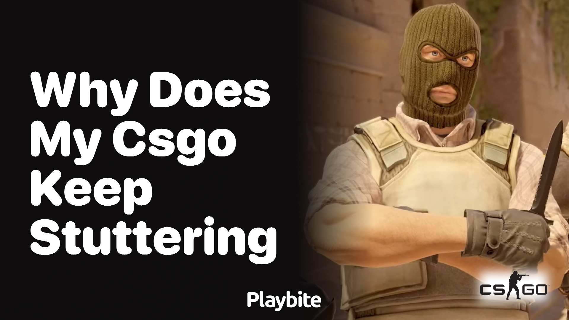 Why does my CS:GO keep stuttering?