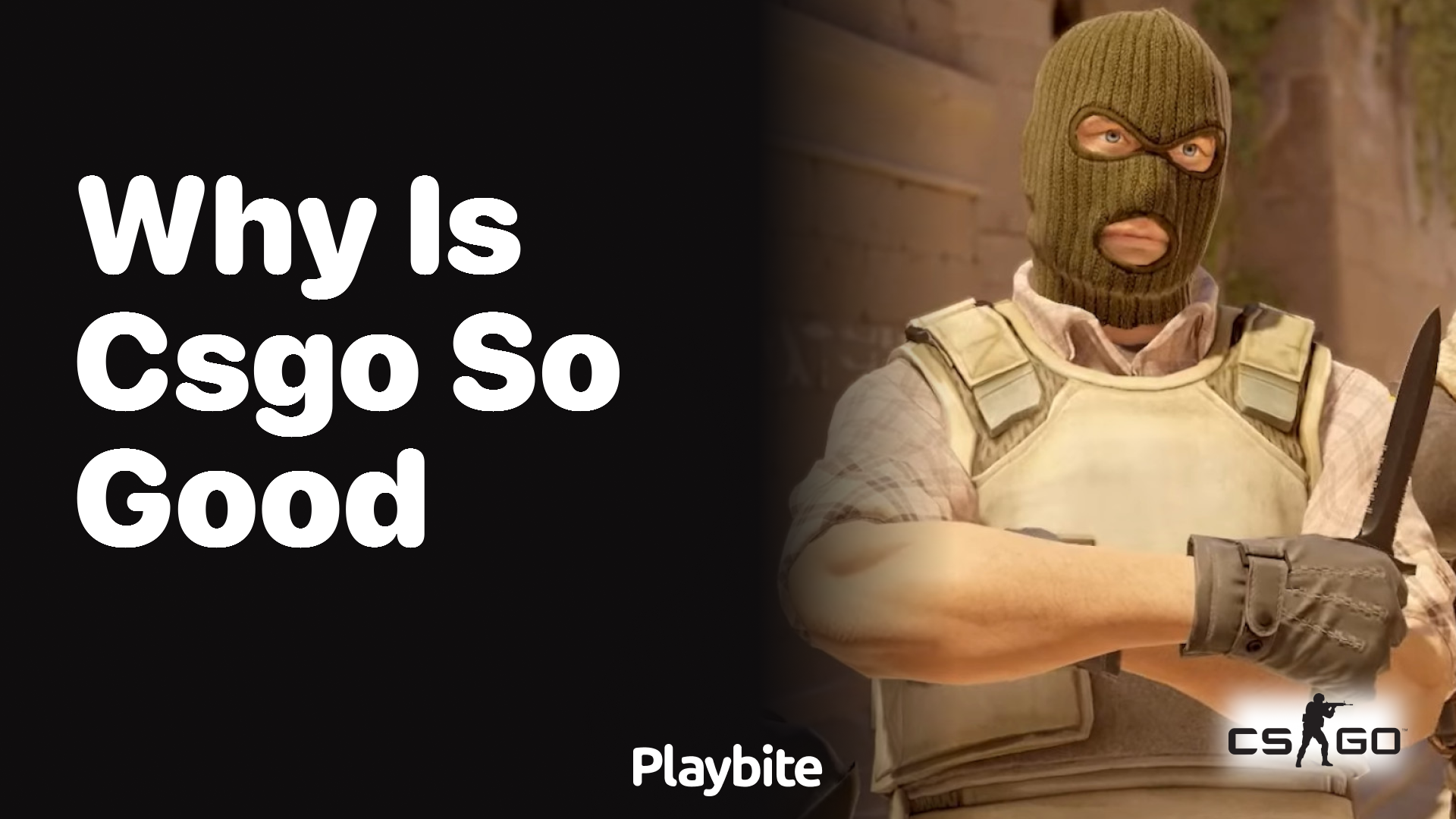 Why is CS:GO so good?