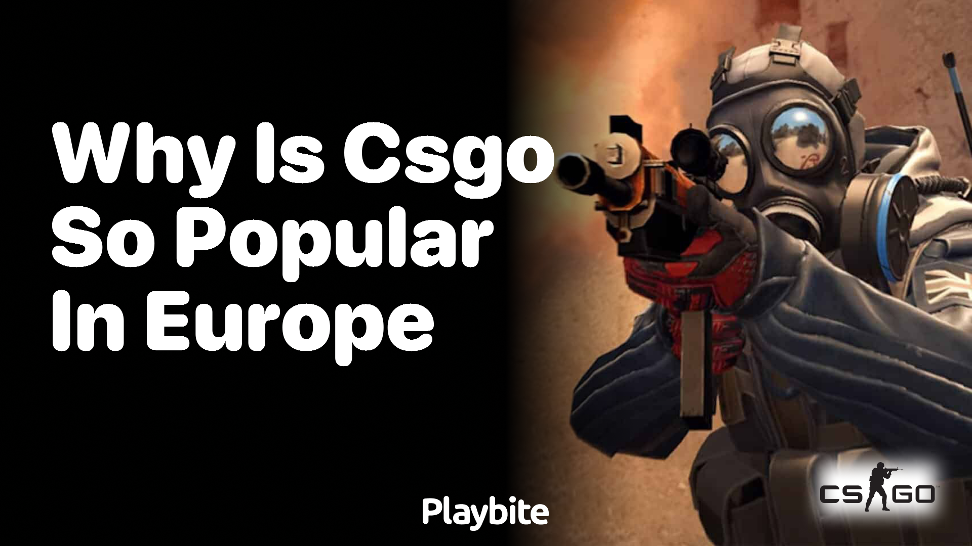 Why is CS:GO so popular in Europe?