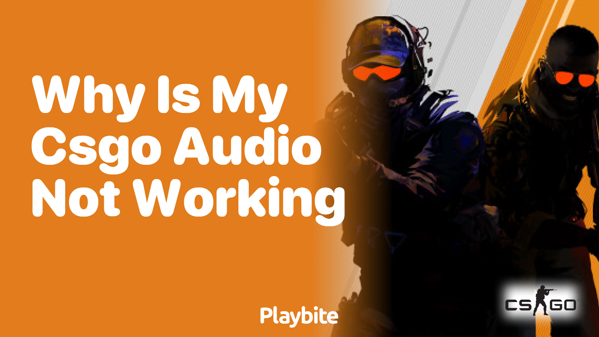 Why is my CS:GO audio not working?