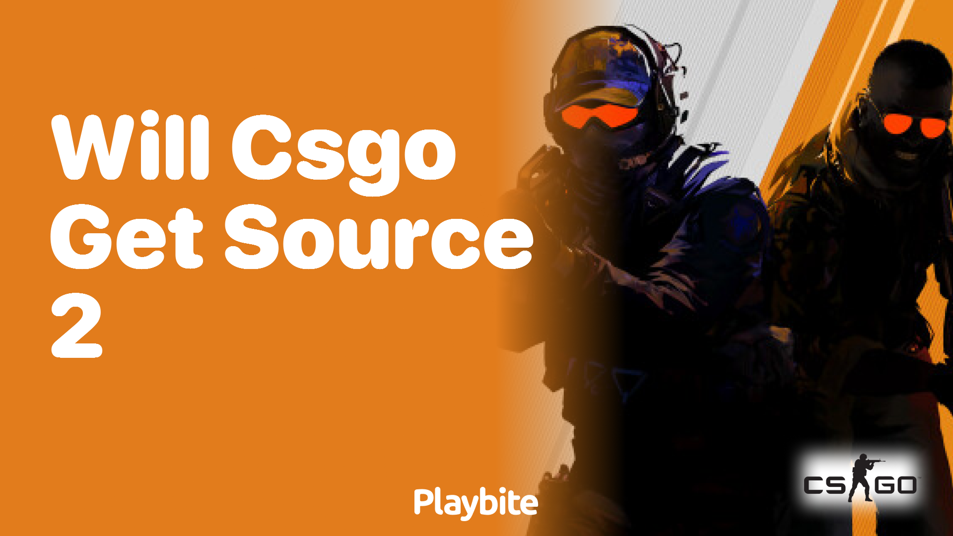 Will CS:GO Get Source 2?